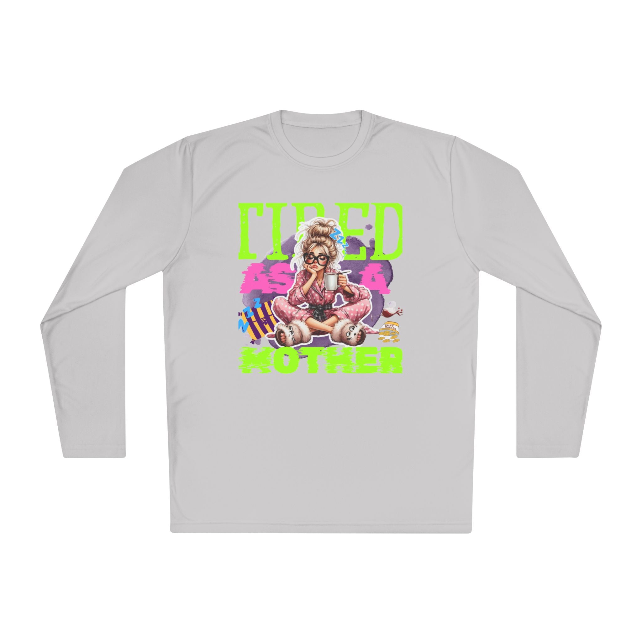 Tired As A Mother Long Sleeve Tee