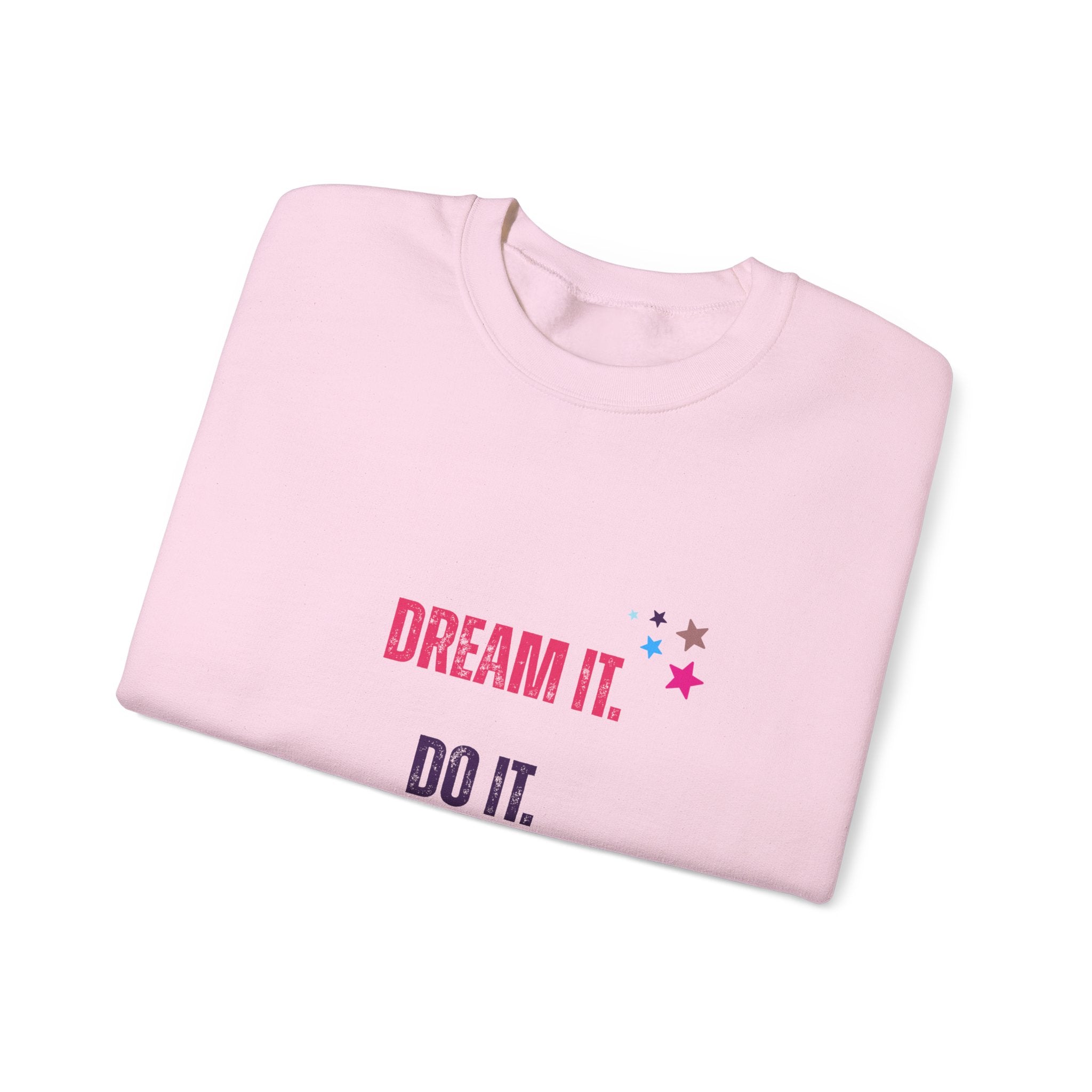 Dream It Do It Own It Sweatshirt