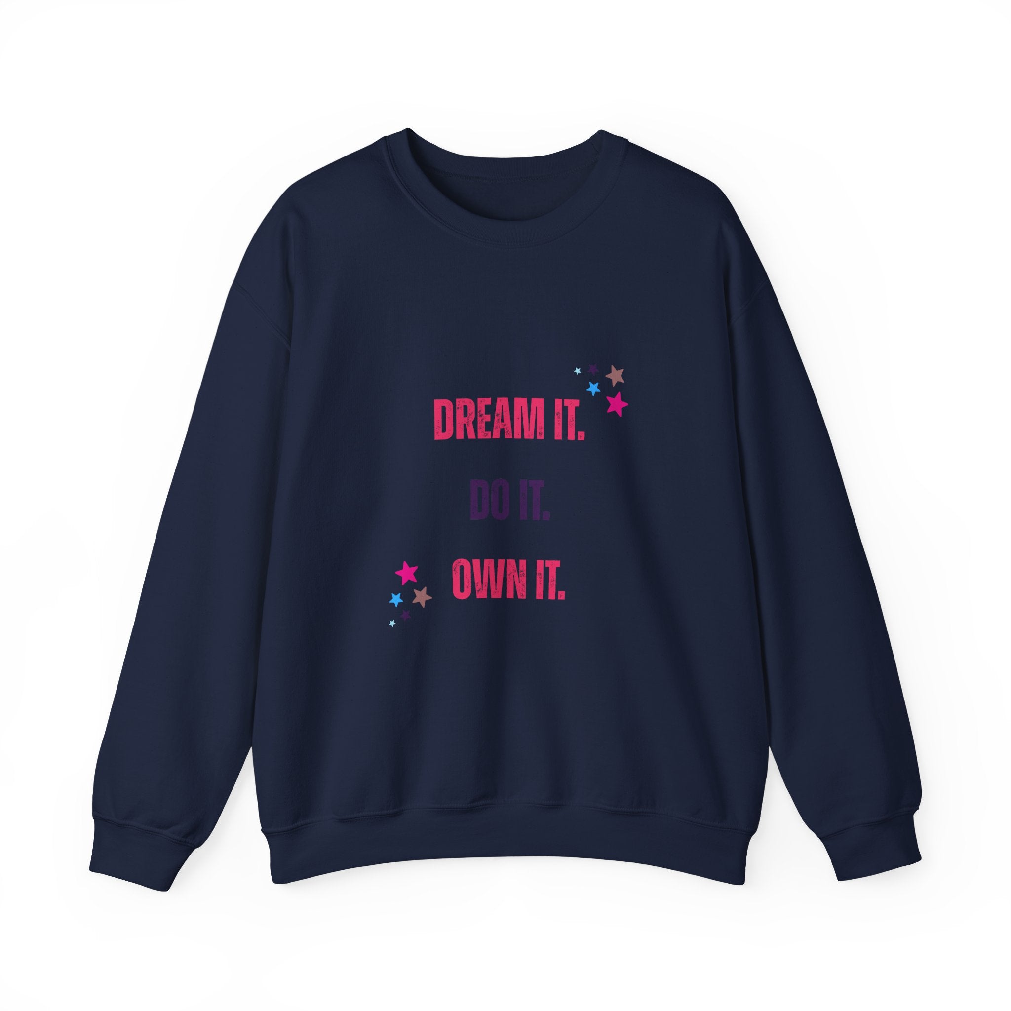 Dream It Do It Own It Sweatshirt