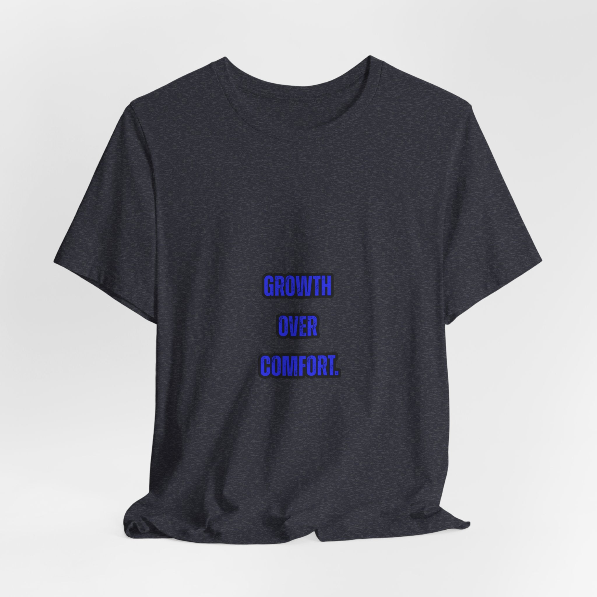 GROWTH OVER COMFORT -Unisex Tee