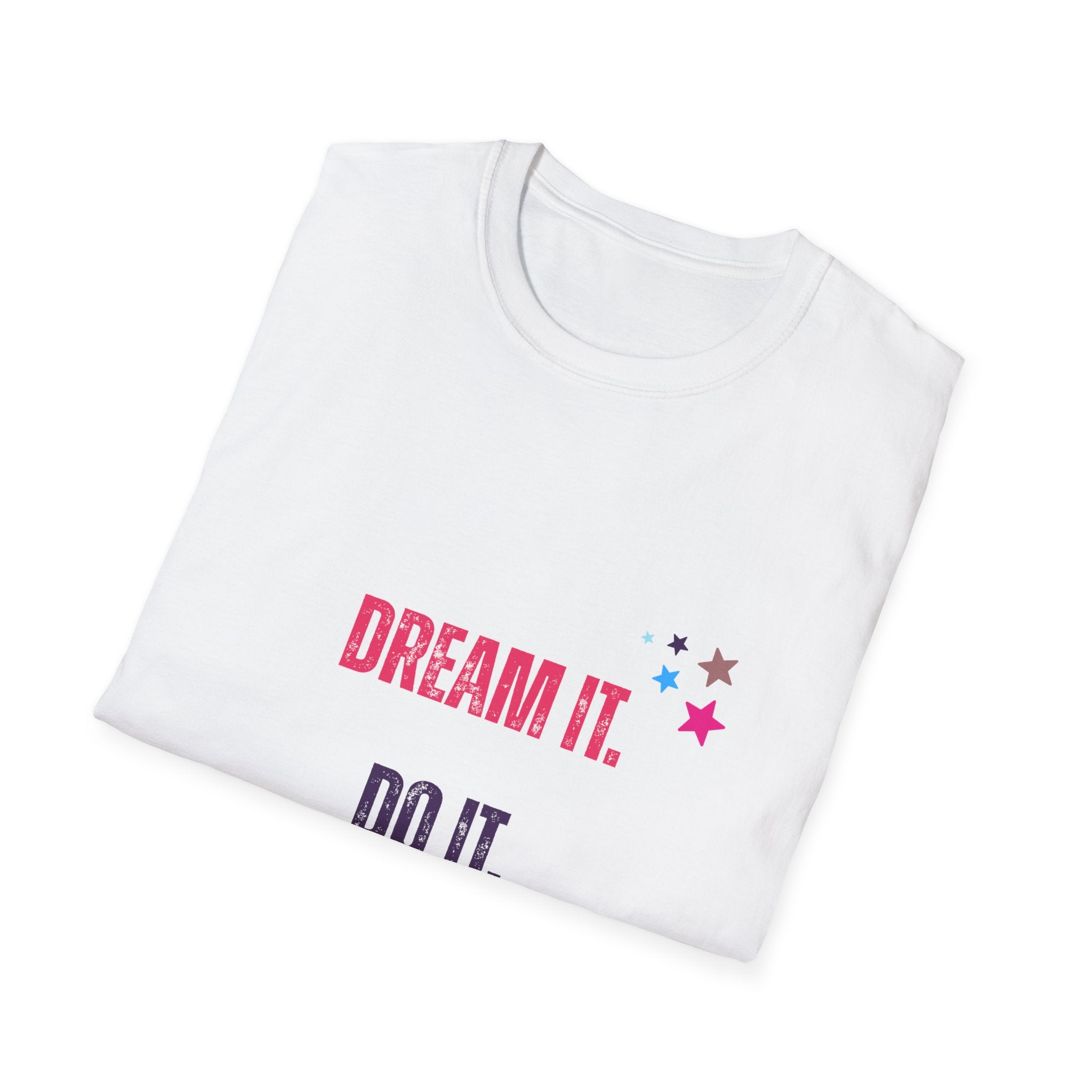 Inspiring Dream It T-Shirt