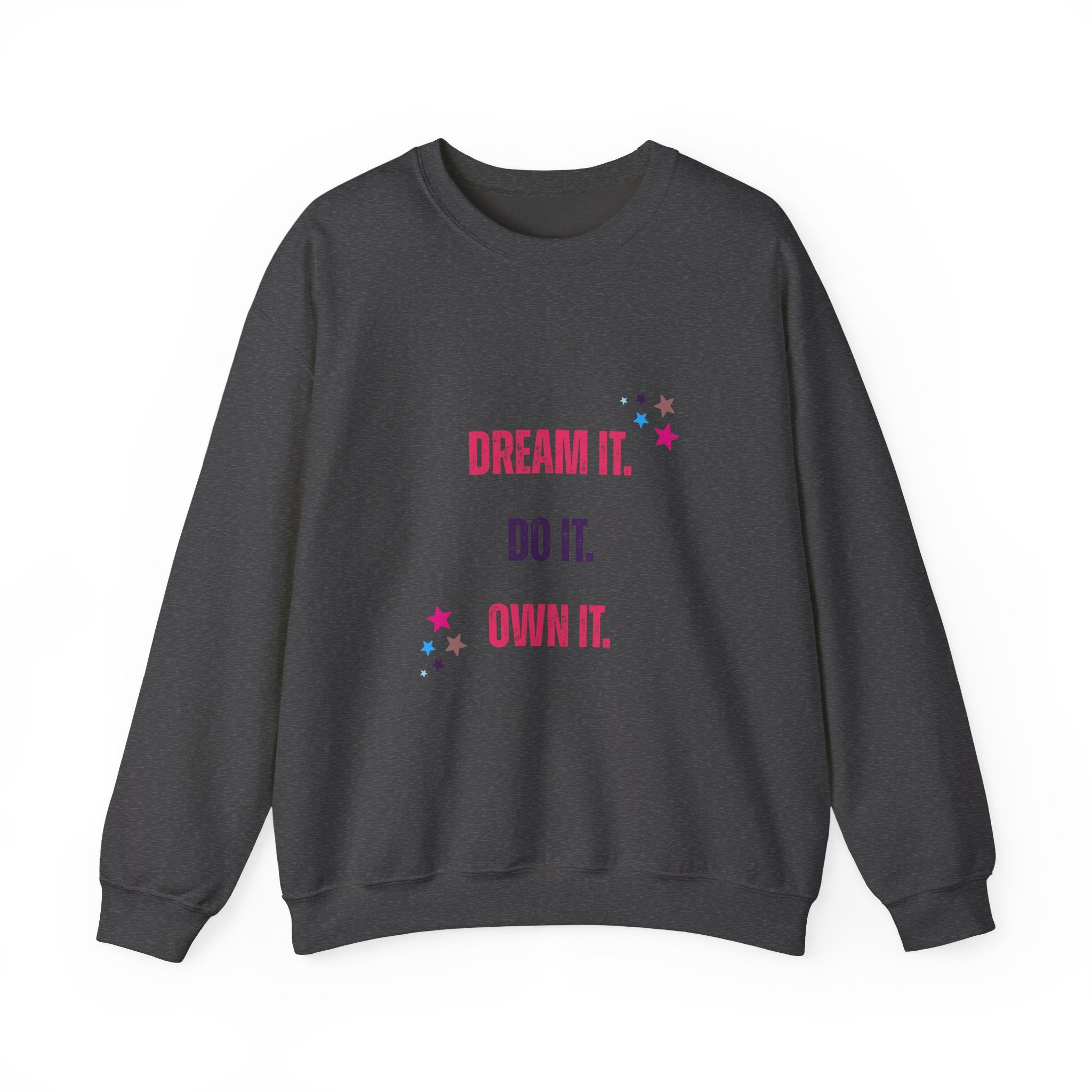 Dream It Do It Own It Sweatshirt