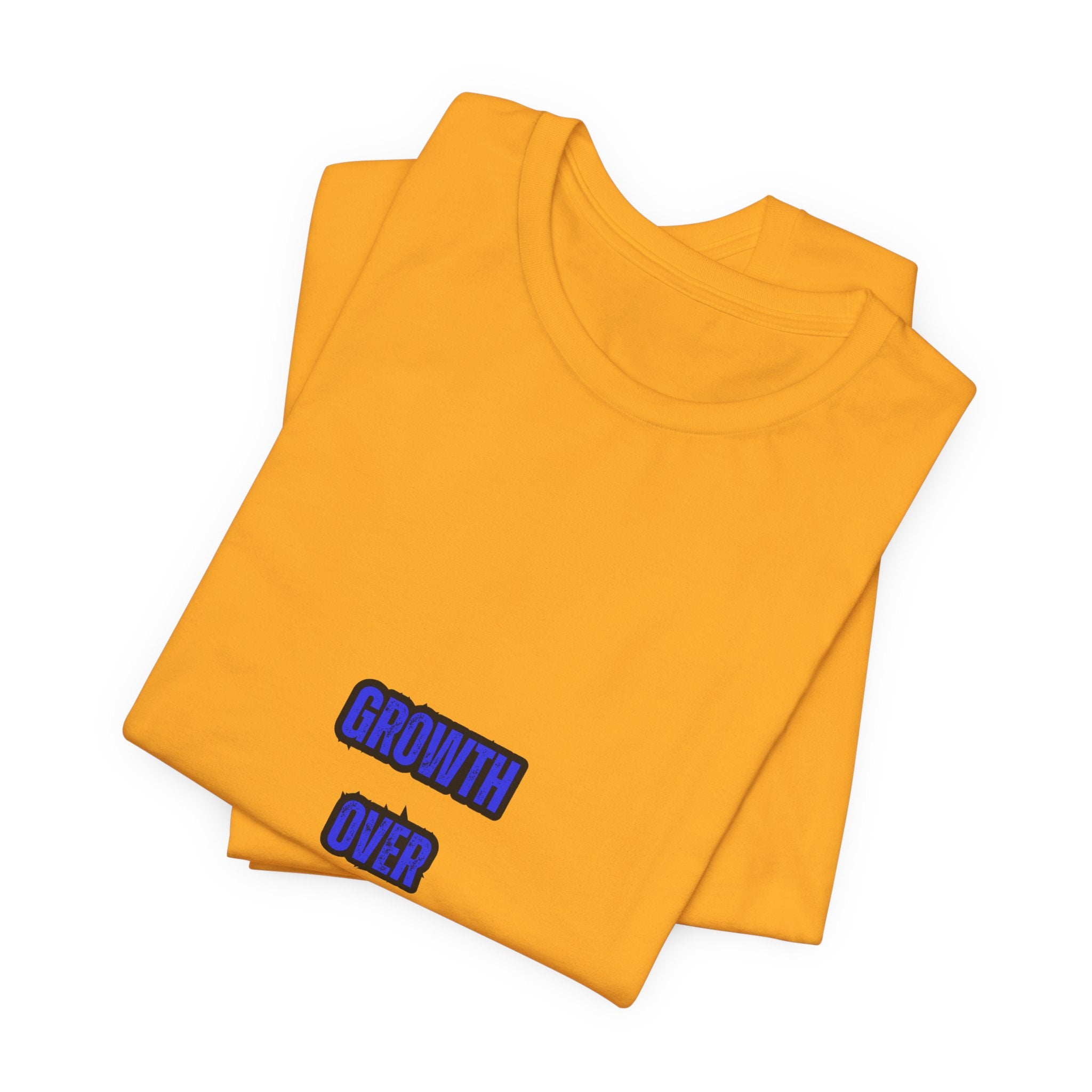 GROWTH OVER COMFORT -Unisex Tee