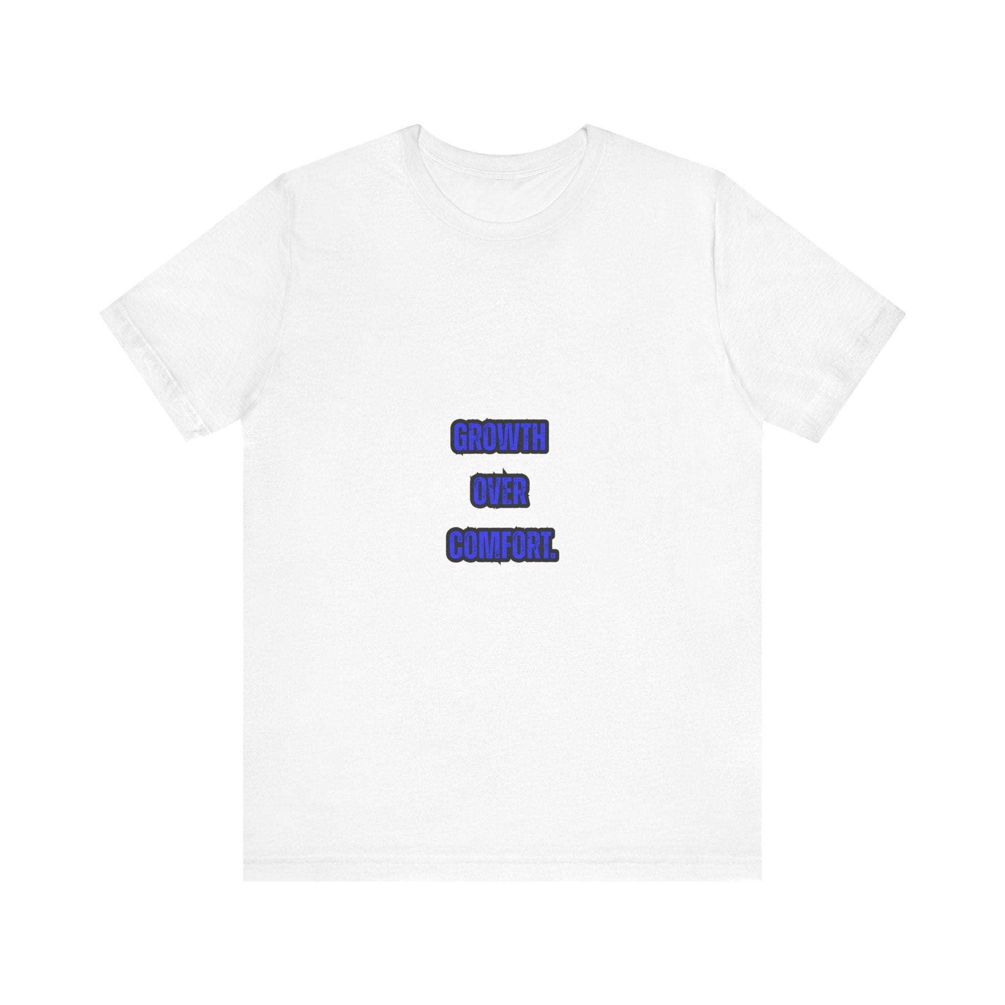 GROWTH OVER COMFORT -Unisex Tee