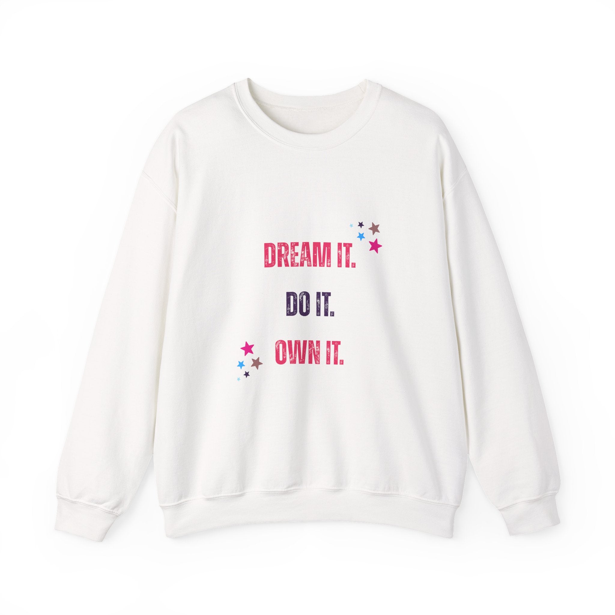 Dream It Do It Own It Sweatshirt
