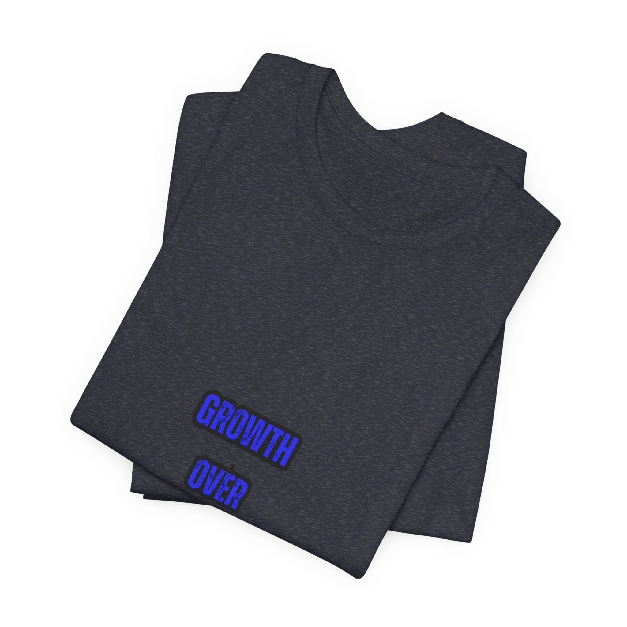 GROWTH OVER COMFORT -Unisex Tee