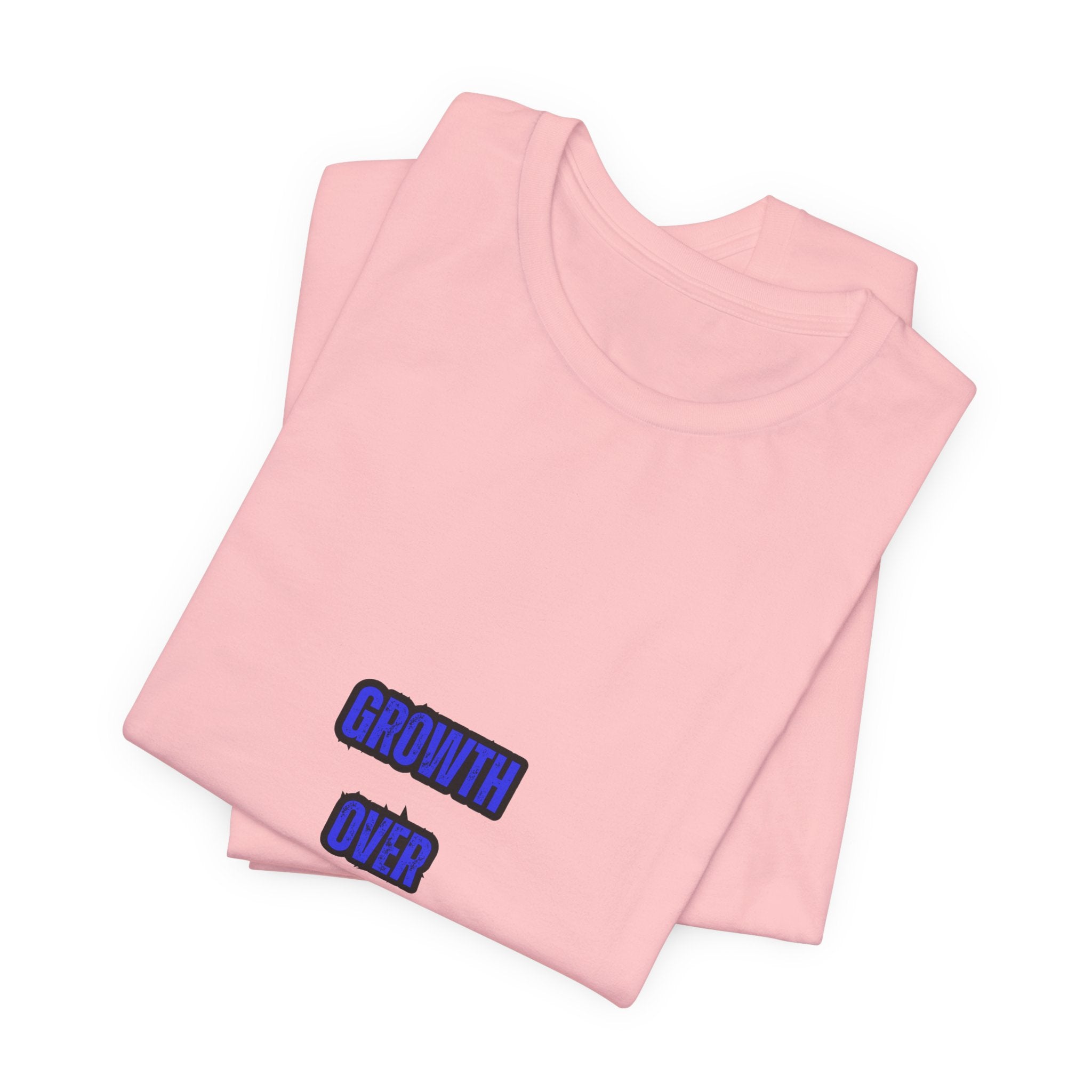 GROWTH OVER COMFORT -Unisex Tee