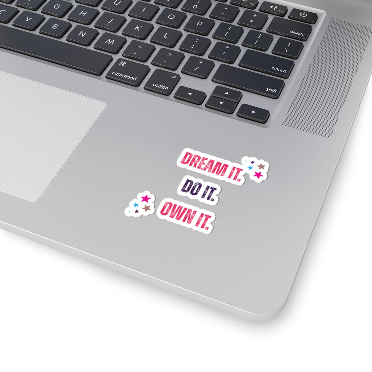 Dream it. Do it. Own it.-Cut Stickers - Motivational Decals