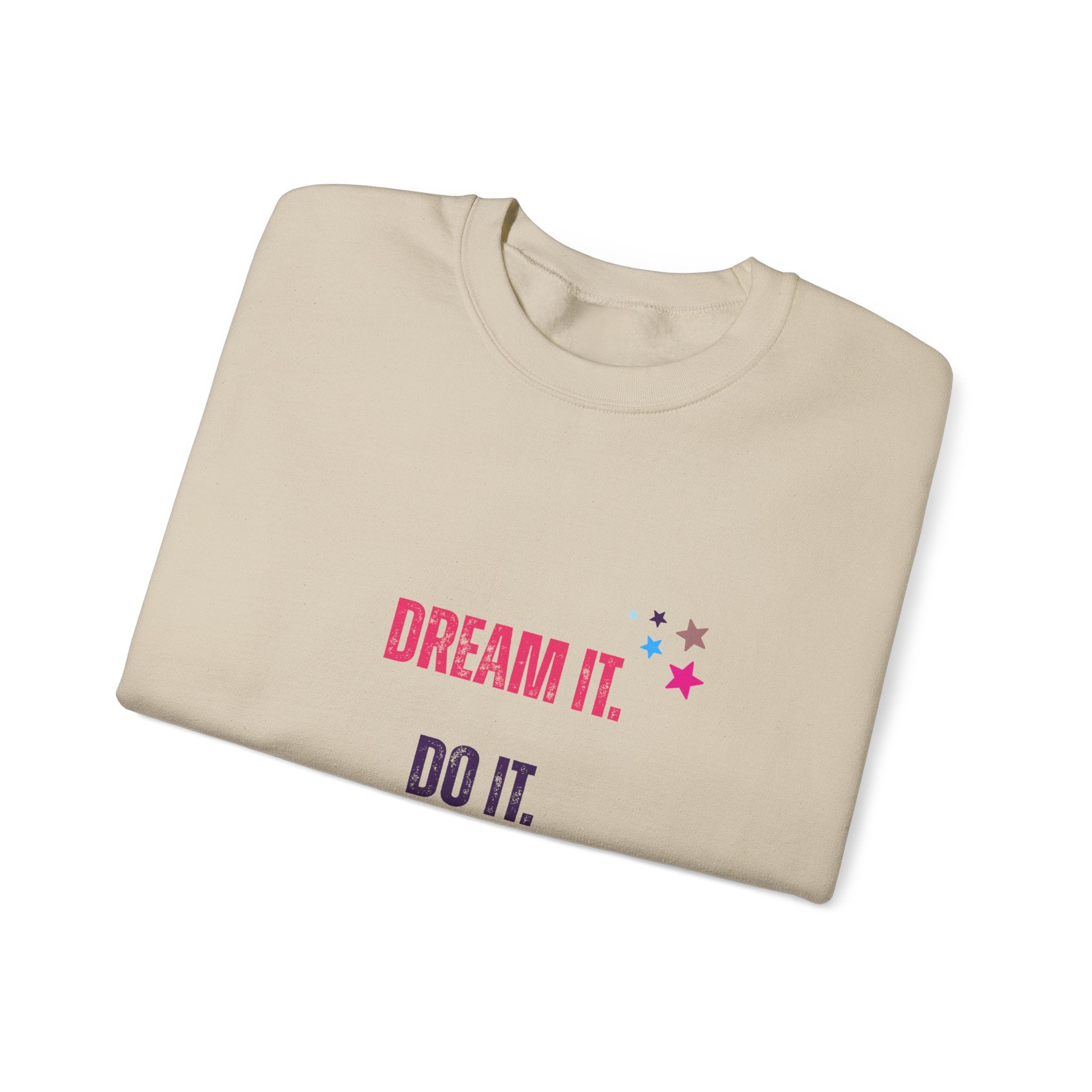 Dream It Do It Own It Sweatshirt