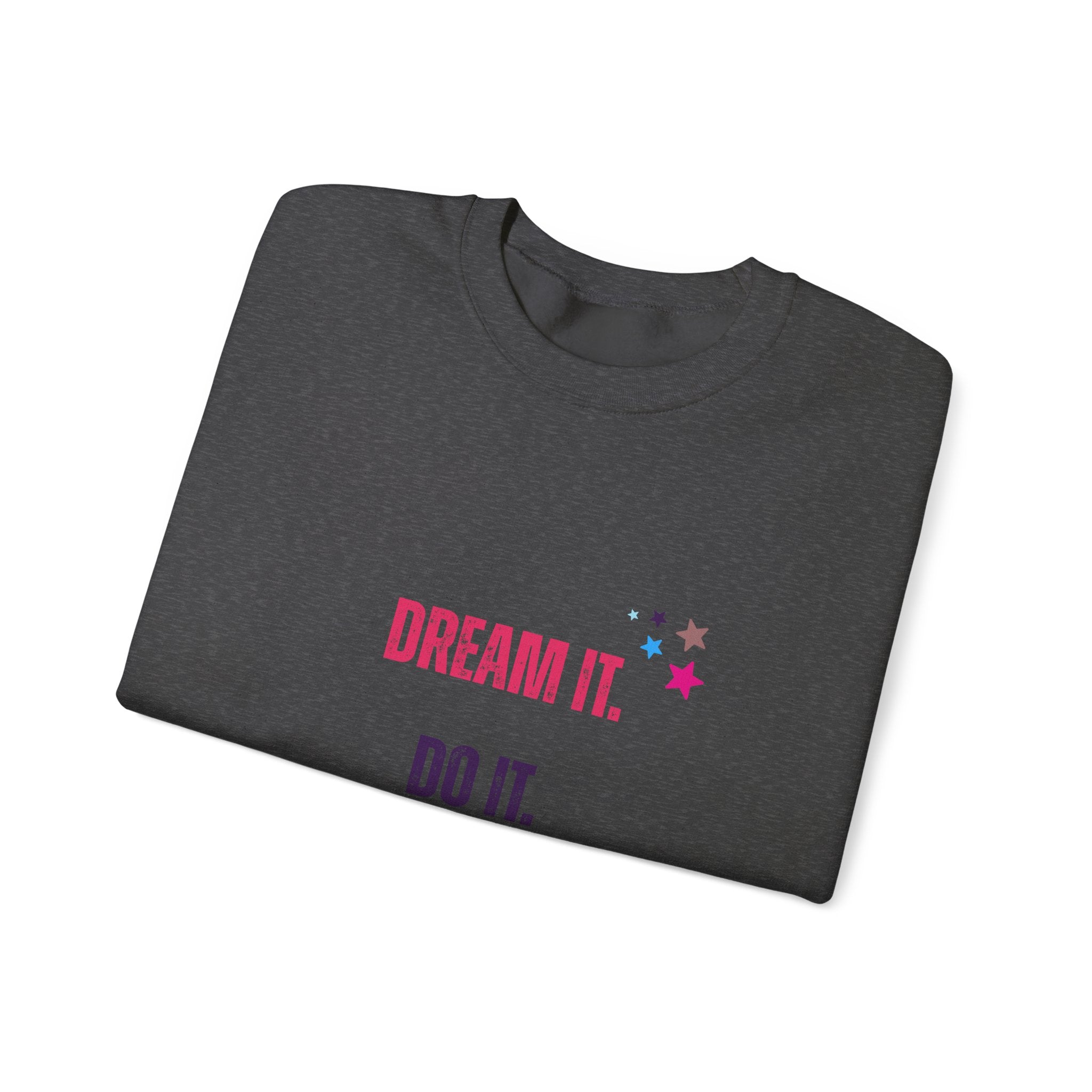 Dream It Do It Own It Sweatshirt