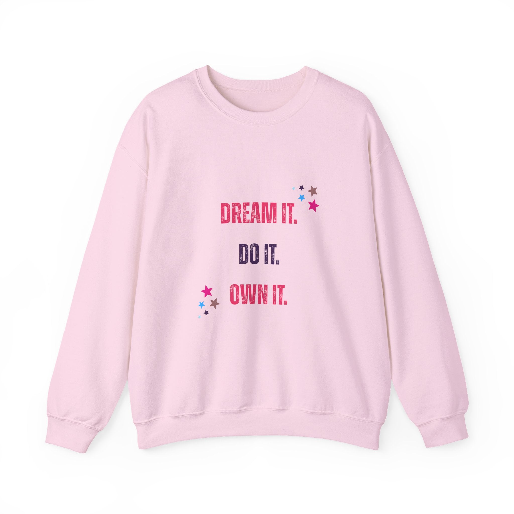 Dream It Do It Own It Sweatshirt