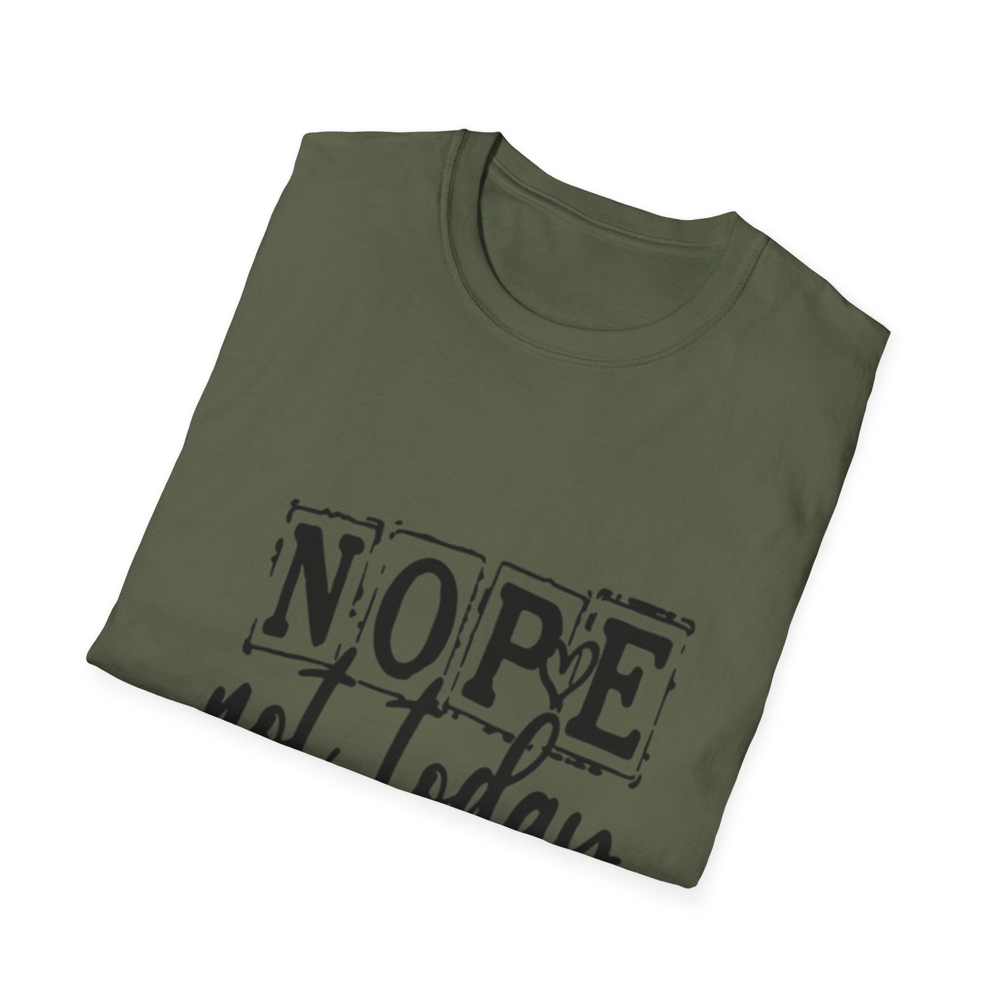 Nope Not Today T-Shirt