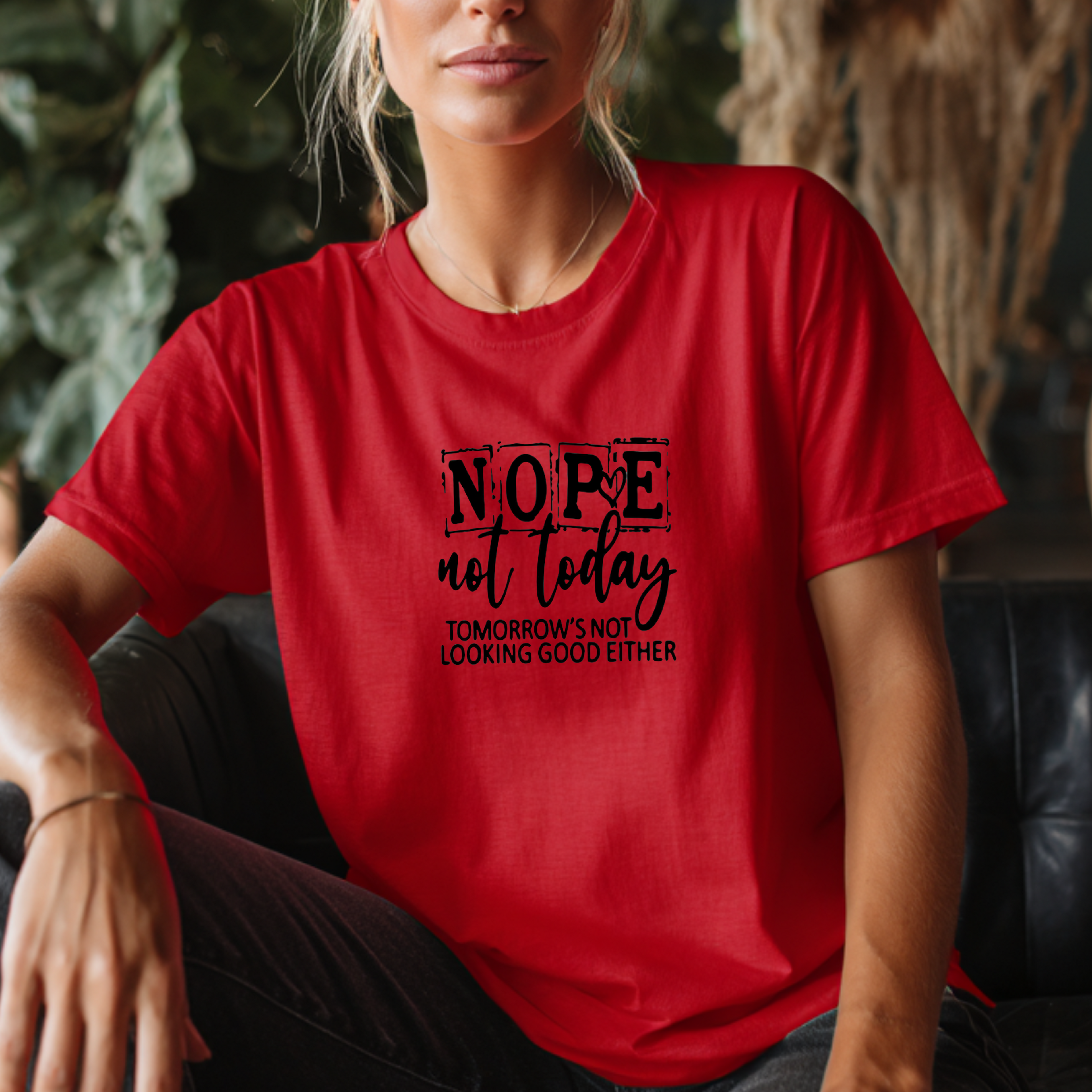 Nope Not Today T-Shirt