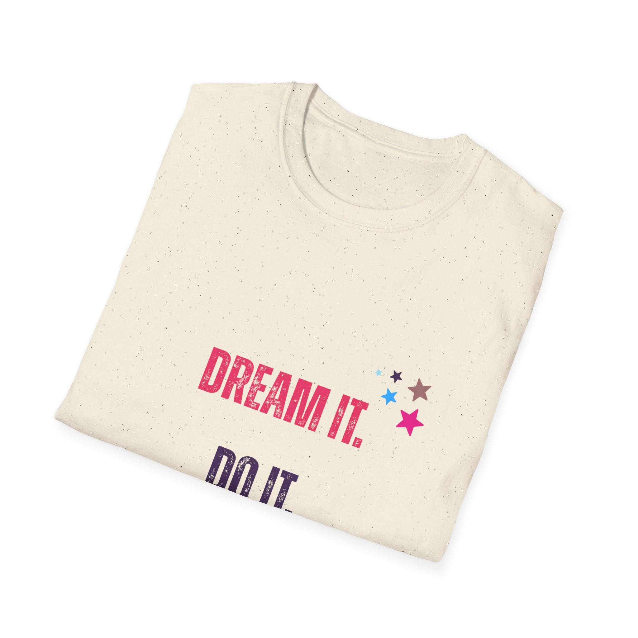 Inspiring Dream It T-Shirt