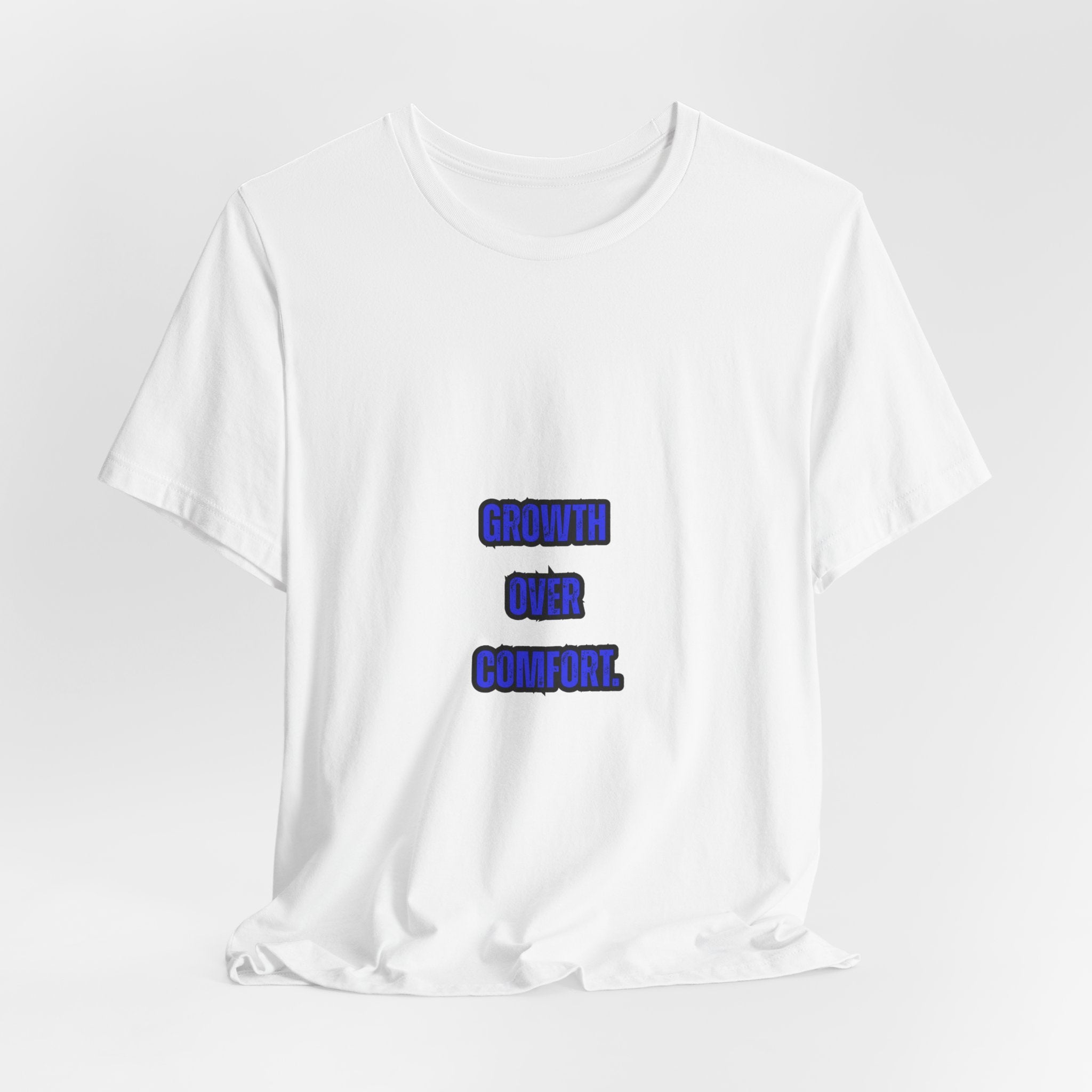 GROWTH OVER COMFORT -Unisex Tee