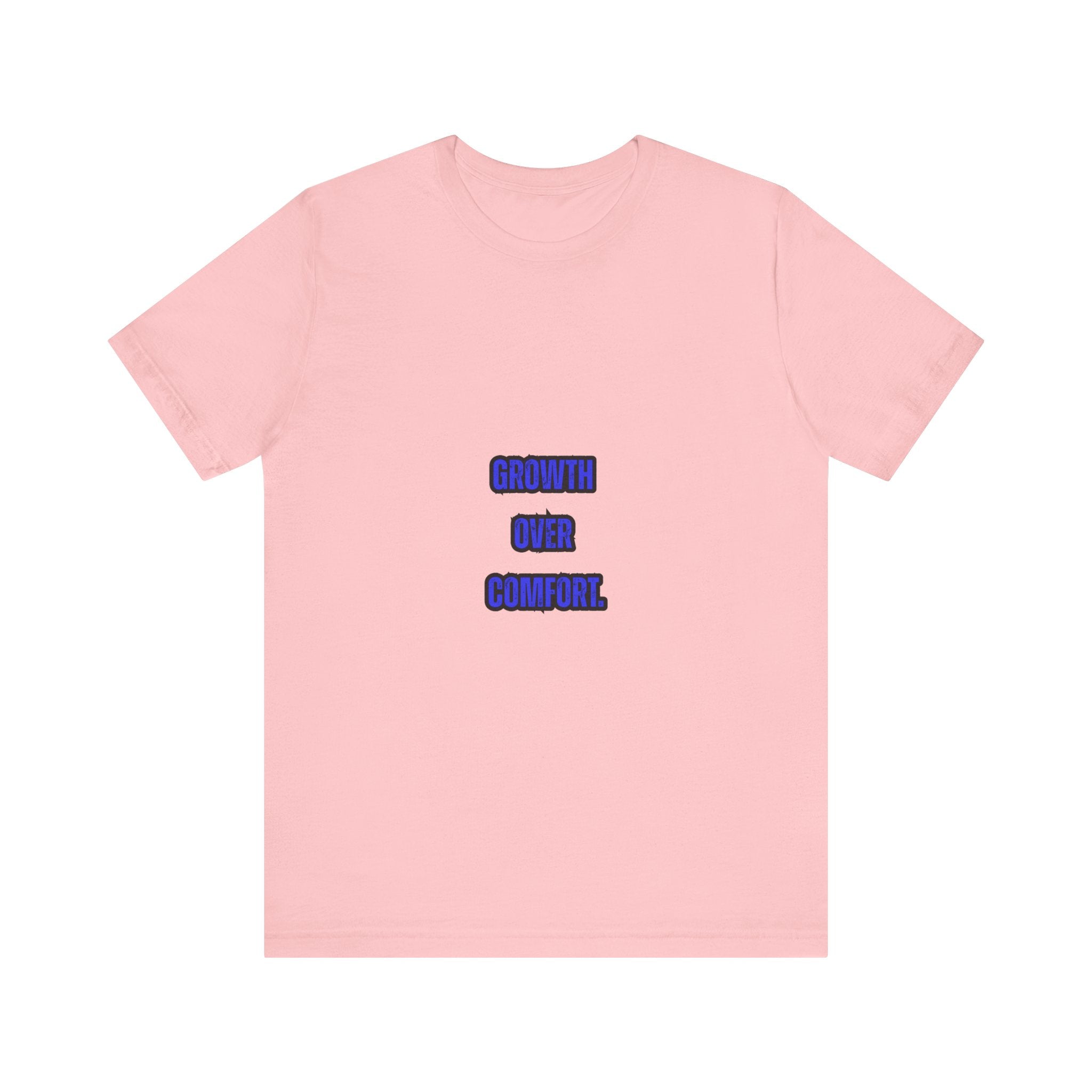 GROWTH OVER COMFORT -Unisex Tee