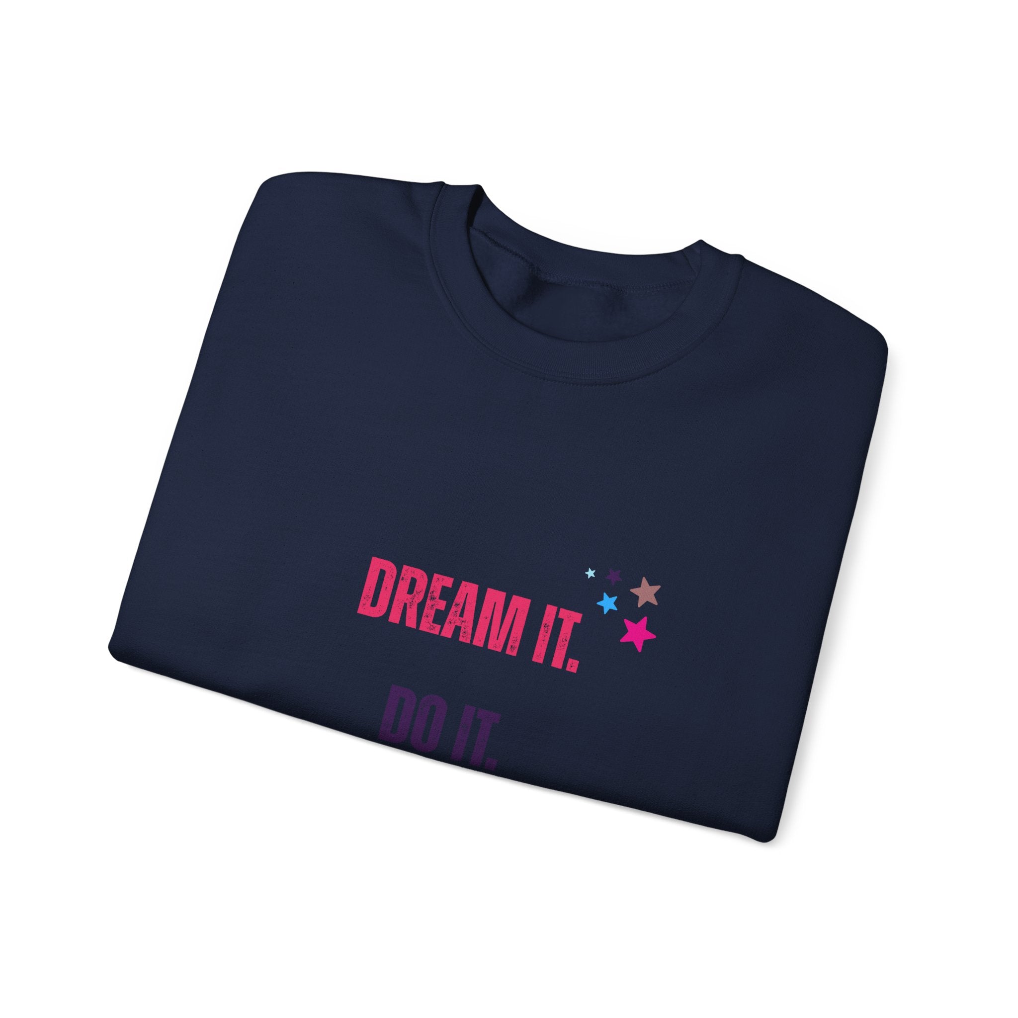 Dream It Do It Own It Sweatshirt