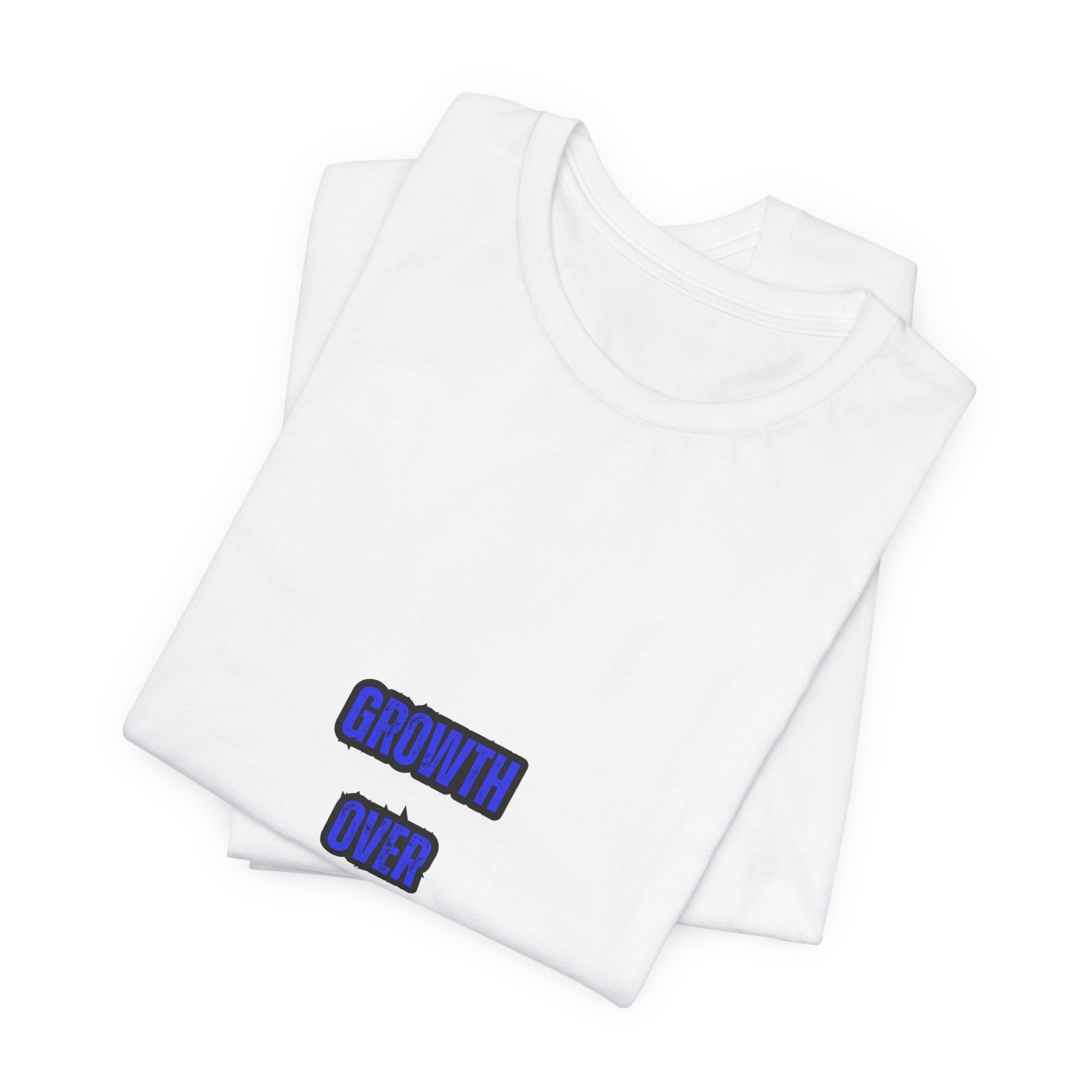 GROWTH OVER COMFORT -Unisex Tee