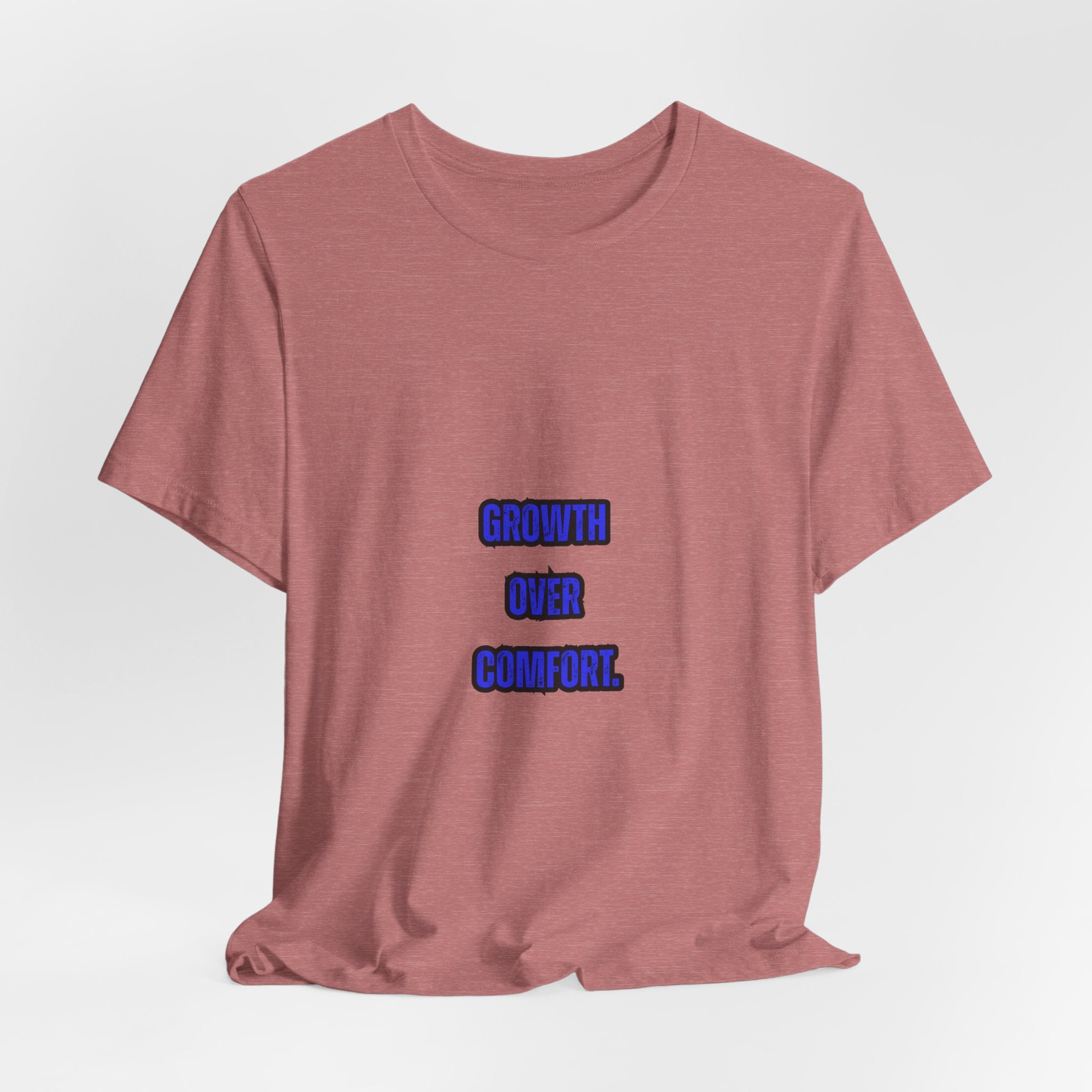 GROWTH OVER COMFORT -Unisex Tee