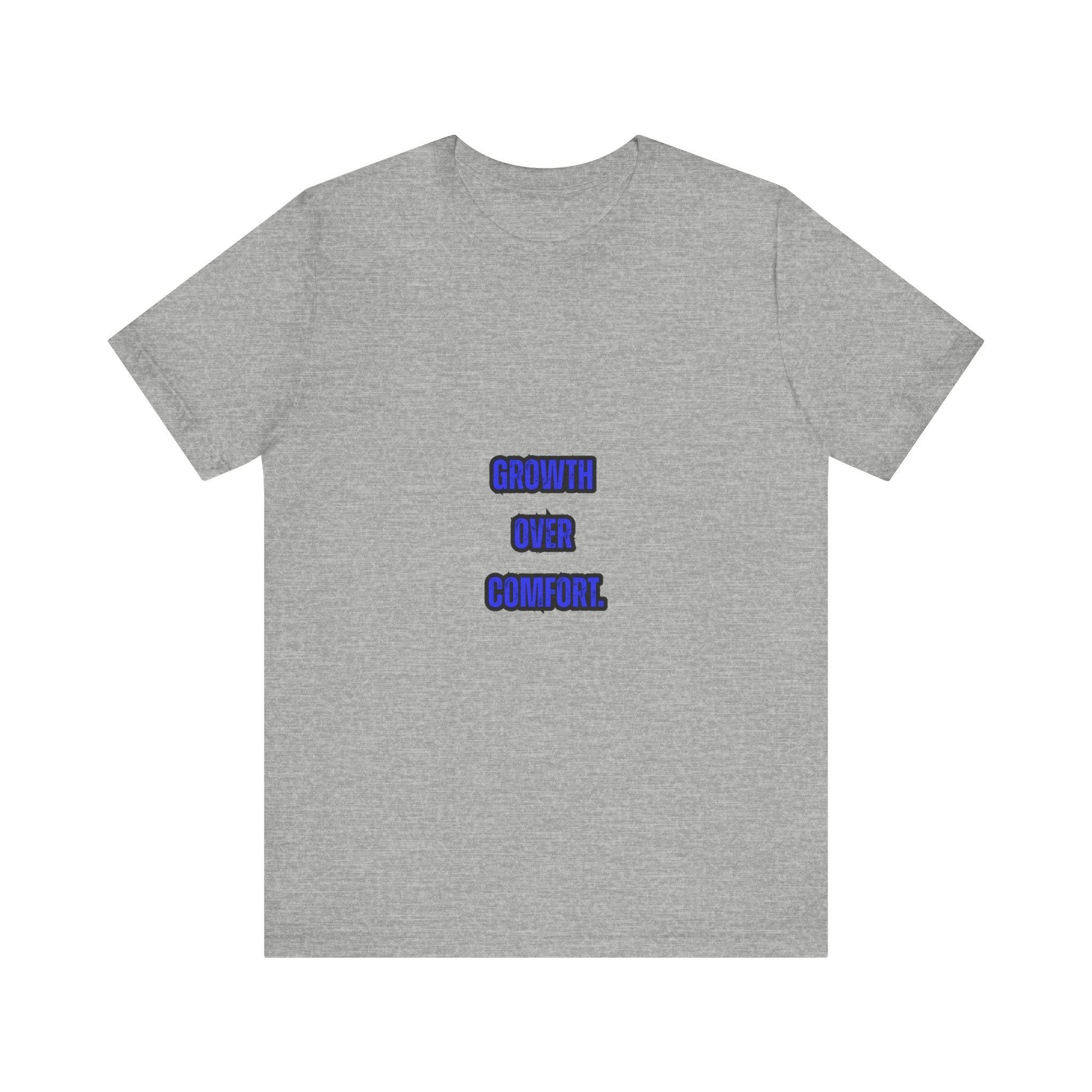 GROWTH OVER COMFORT -Unisex Tee