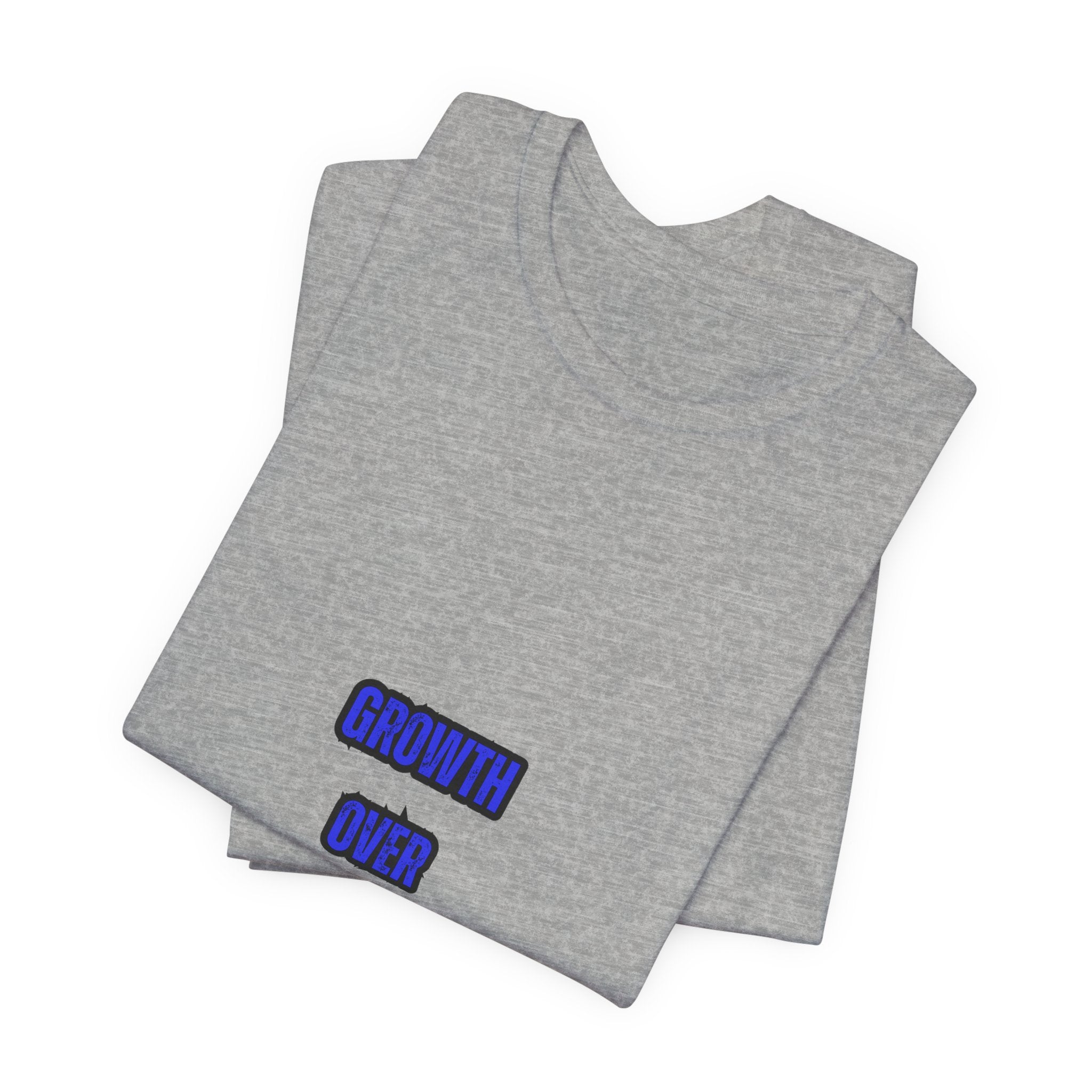 GROWTH OVER COMFORT -Unisex Tee