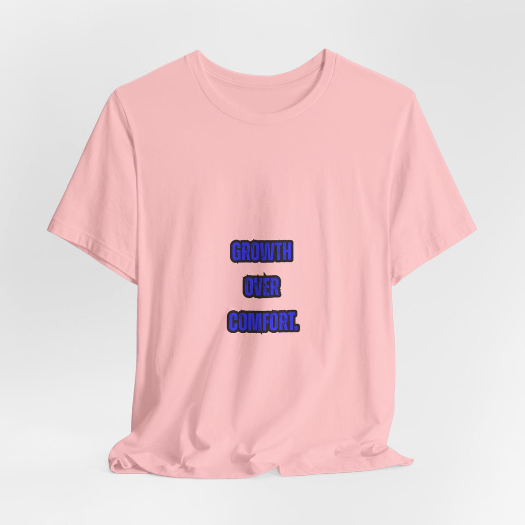 GROWTH OVER COMFORT -Unisex Tee