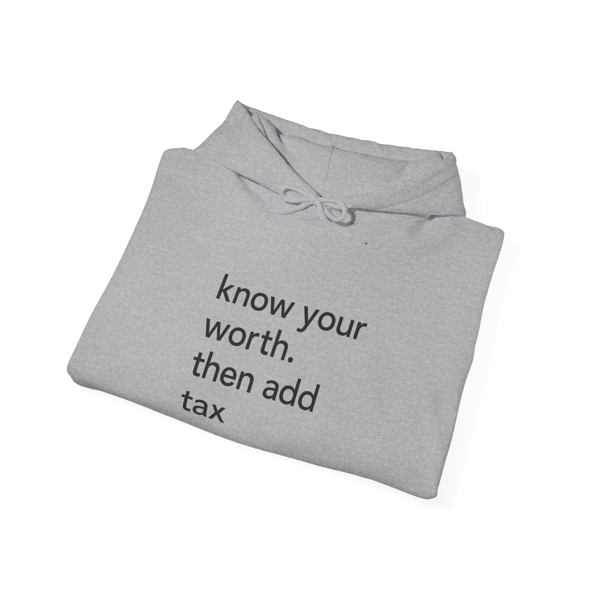 "Know Your Worth, Then Add Tax"- Unisex Hooded Sweatshirt