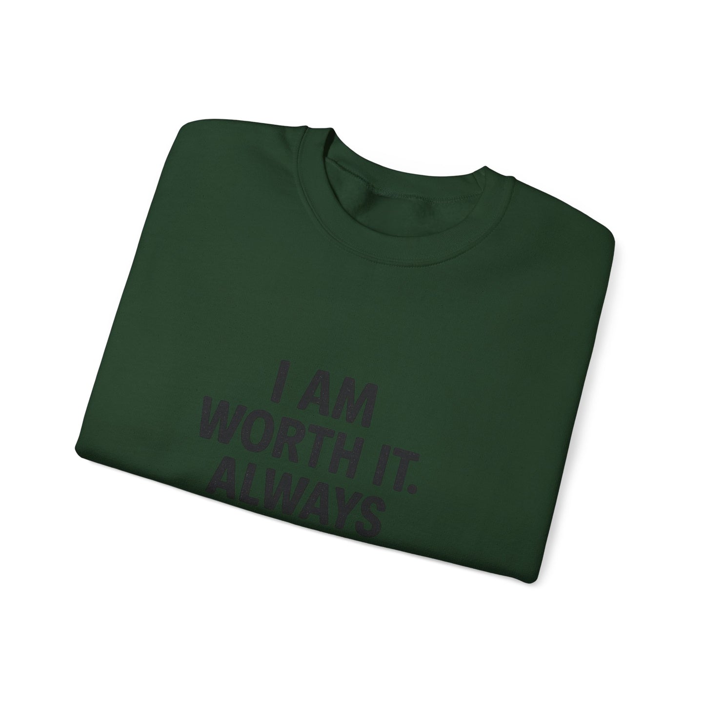 I AM WORTH IT- Inspirational Sweatshirt