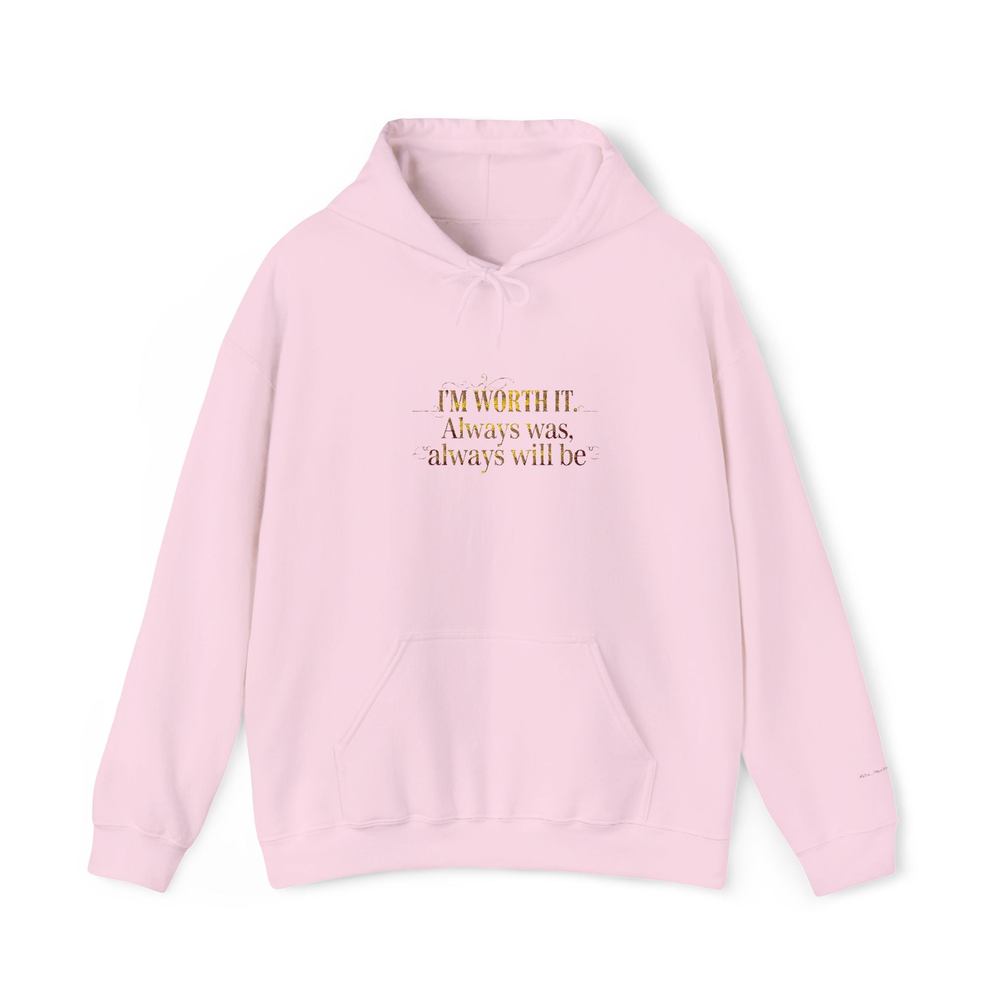 Worth IT  Hooded Sweatshirt