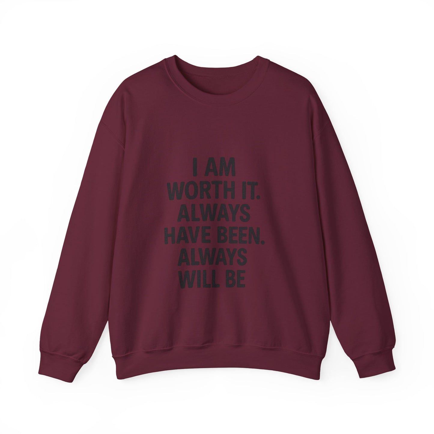 I AM WORTH IT- Inspirational Sweatshirt