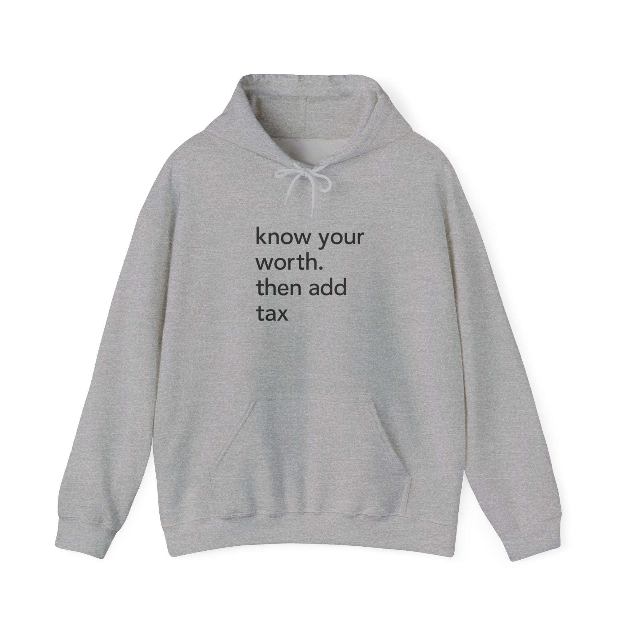 "Know Your Worth, Then Add Tax"- Unisex Hooded Sweatshirt