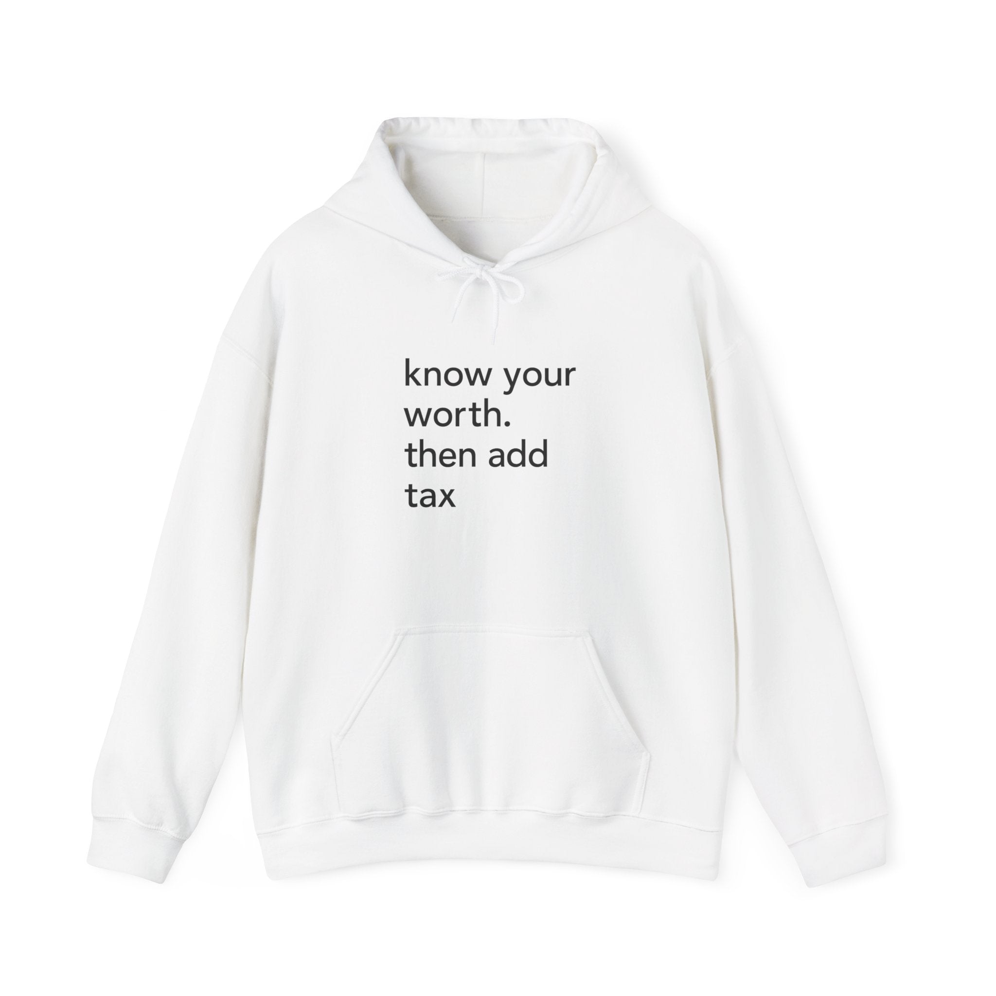 "Know Your Worth, Then Add Tax"- Unisex Hooded Sweatshirt
