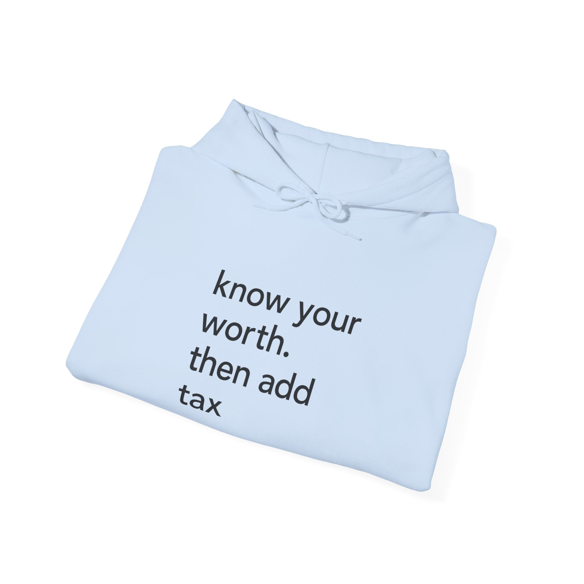 "Know Your Worth, Then Add Tax"- Unisex Hooded Sweatshirt