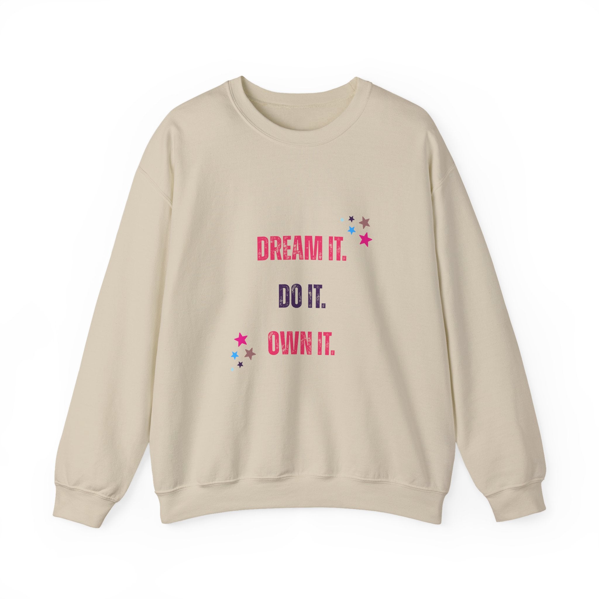 Dream It Do It Own It Sweatshirt