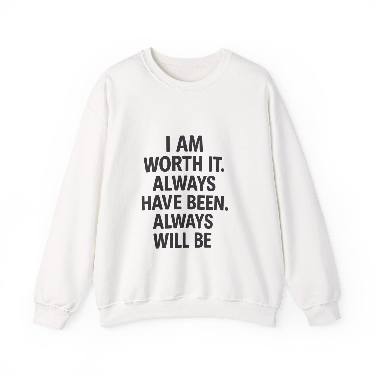 I AM WORTH IT- Inspirational Sweatshirt