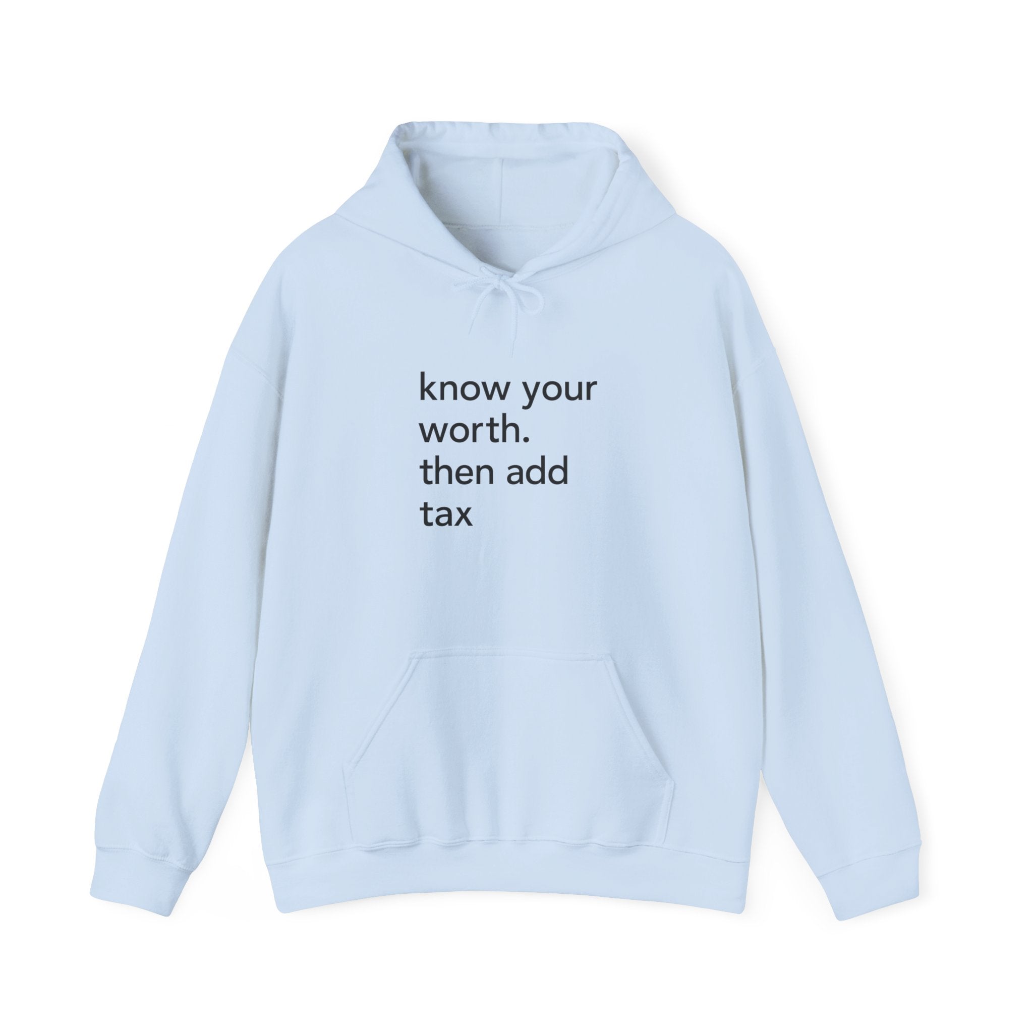 "Know Your Worth, Then Add Tax"- Unisex Hooded Sweatshirt