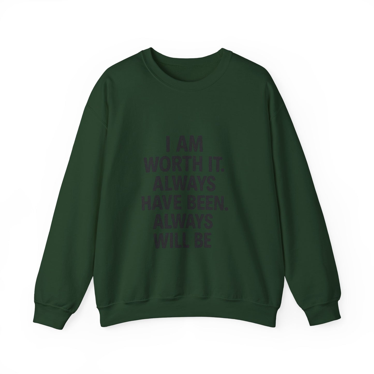 I AM WORTH IT- Inspirational Sweatshirt