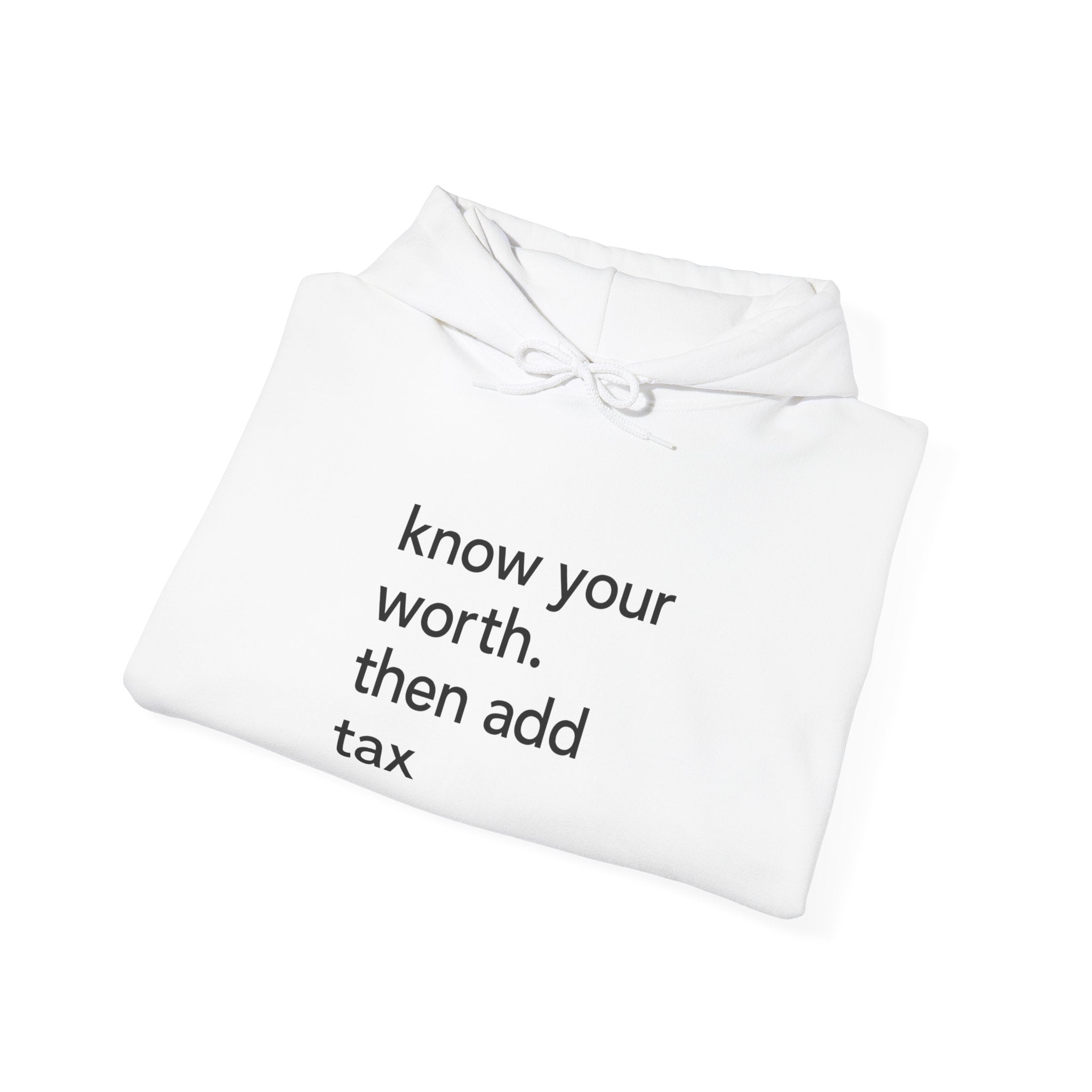 "Know Your Worth, Then Add Tax"- Unisex Hooded Sweatshirt