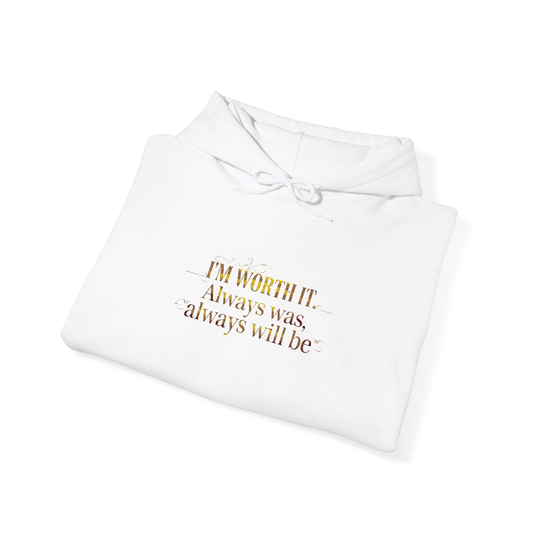 Worth IT  Hooded Sweatshirt